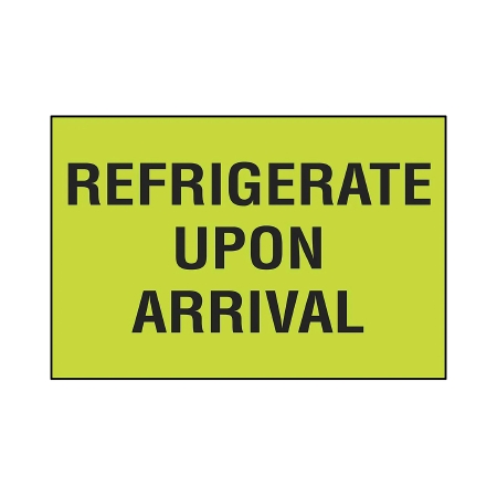 LABEL, REFRIGERATE UPON ARRIVAL 2"X3"